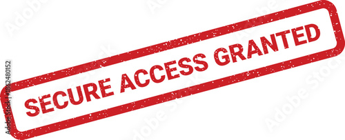 Distressed red rubber stamp with the text SECURE ACCESS GRANTED angled on a clean background