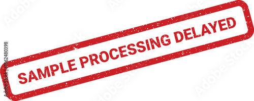 Distressed rubber stamp displaying SAMPLE PROCESSING DELAYED text indicating a status update for delivery or service workflows