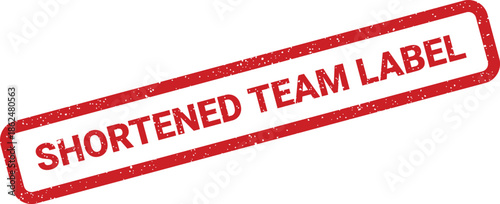 Distressed rubber stamp effect with SHORTENED TEAM LABEL text, perfect for indicating an abbreviated team designation on various documents or digital materials