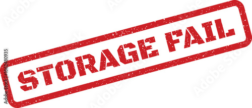 Distressed rubber stamp with STORAGE FAIL text displays a system processing error or data transfer issue
