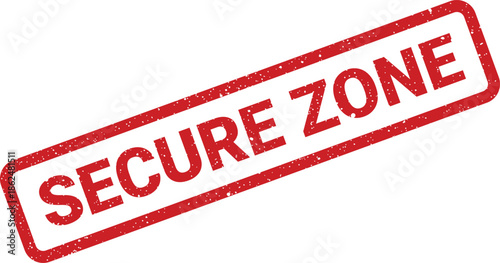 Grunge red rubber stamp displaying SECURE ZONE text, indicating a protected or restricted area for safety