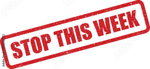Grunge style red rectangular stamp displaying a command to cease activity for the duration of the current week, indicating a temporary suspension