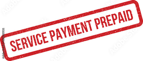 Grunge texture rubber stamp displaying the text service payment prepaid, suitable for acknowledging advance financial arrangements or subscription services