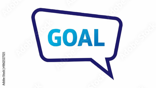 Blue Speech Bubble with the Word GOAL in Blue Letters.