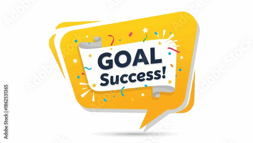 Goal Success Celebration in Yellow Speech Bubble with Confetti.