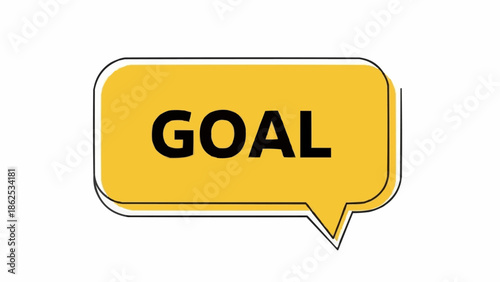 A Yellow Speech Bubble with the Word GOAL in Black Letters.