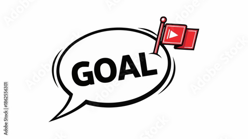 Goal Achievement Concept - Speech Bubble with GOAL Text and Flag Icon.