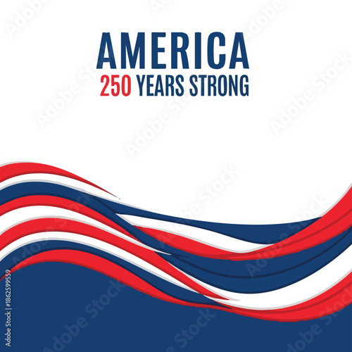 A patriotic graphic design featuring wavy red, white, and blue lines on a white background with the text 'AMERICA 250 YEARS STRONG'. Great for celebrations, independence day, and national