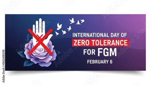 Zero Tolerance for FGM, International Day, February 6 and Purple Rose, White Doves