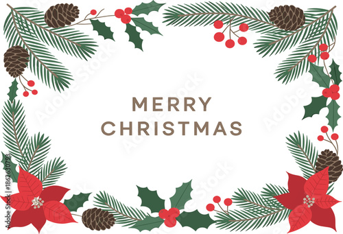 Merry Christmas floral border with evergreen pine branches, red poinsettias, holly berries, and pinecones