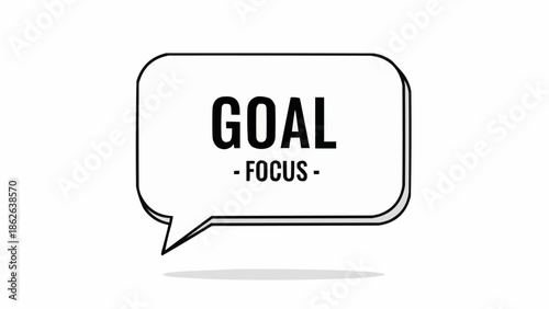 Goal-Oriented Focus - Achieving Success Through Clear Objectives and Determination.