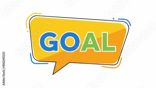 Goal Achievement Concept - A Vibrant Speech Bubble with the Word GOAL.