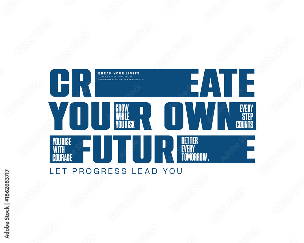 Obraz premium Create Your Own Future Motivational Typography Design.