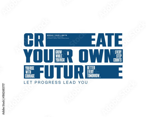Create Your Own Future Motivational Typography Design.
