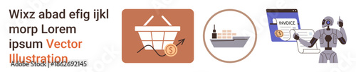 E-commerce, shipping, digital payments, automation, robotics, online transactions. Shopping cart with a coin, cargo ship robot holding an invoice. E-commerce and digital payments concept