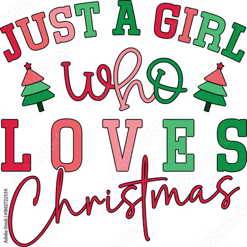 Just A Girl Who Loves Christmas Svg, Christmas Quotes Svg, Christmas Season Svg, Christmas Vibes Svg, Winter Svg, Holidays Svg