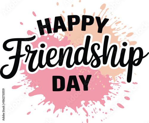 Happy Friendship Day typography with black cursive script and vibrant pink and orange ink splatters