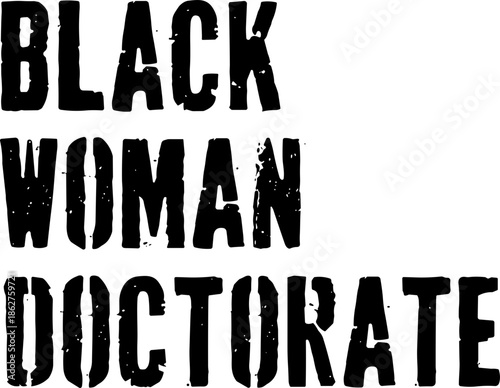 Black Woman Doctorate SVG, Black Woman Doctor Shirt, Educated black woman, Afro Woman Doctoral, Doctorate graduation gift, PHD graduation
