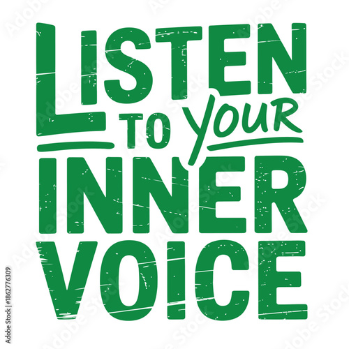 Inspirational typography quote listen to your inner voice message.