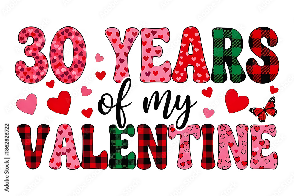 Fototapeta premium Thirty Years of My Valentine Text Design, Valentine’s Day Sublimation PNG Clip Art for Couples Anniversary, Love Quote Illustration