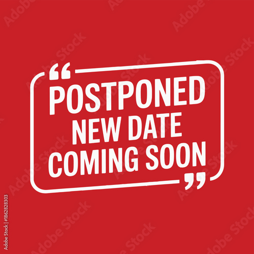 The text on a red background announces that an event has been postponed with a new date coming soon.