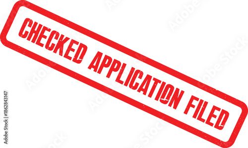 The scene shows a red stamp with the words CHECKED APPLICATION FILED on a white background.