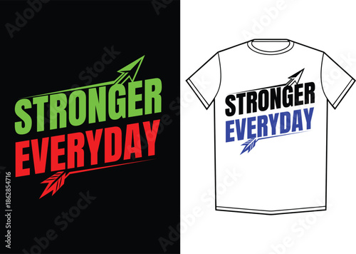 Stronger everyday fitness motivation typography t-shirt design