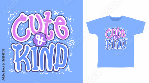 Cute and kind typography illustration hand drawn, vector ready for print on t-shirt and other uses