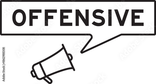 Megaphone icon with speech bubble in word offensive on white background
