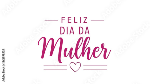 Happy Women's Day text in Portuguese with decorative elements and a heart symbol.