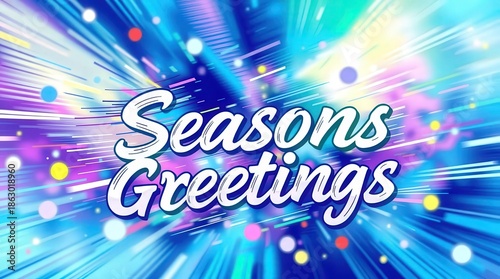 Vibrant Seasons Greetings card with dynamic colorful background