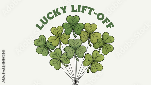 A cluster of green shamrocks arranged like a fan, with the words "LUCKY LIFT-OFF" above them.