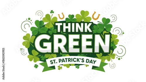 Festive St. Patrick's Day graphic with the words 'Think Green' and shamrocks.