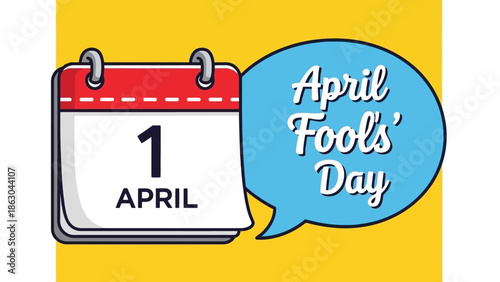 A cartoon illustration of a calendar showing April 1st next to a speech bubble that says "April Fools' Day" on a yellow background.