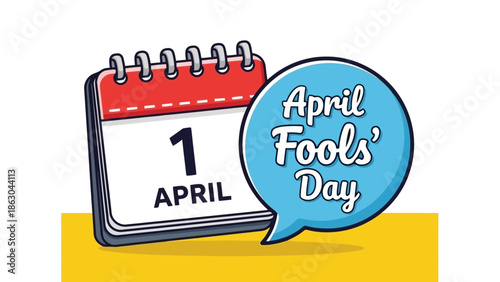 A cartoon illustration of a calendar showing April 1st, with a speech bubble announcing "April Fools' Day".