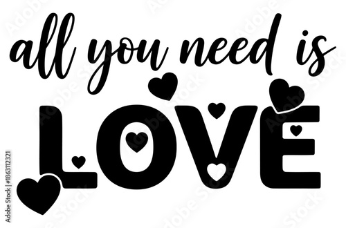 All you need is love romantic typography quote design