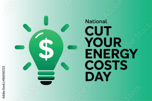 National Cut Your Energy Costs Day Awareness Graphic with Lightbulb and Dollar Sign for Utility and Sustainability Marketing