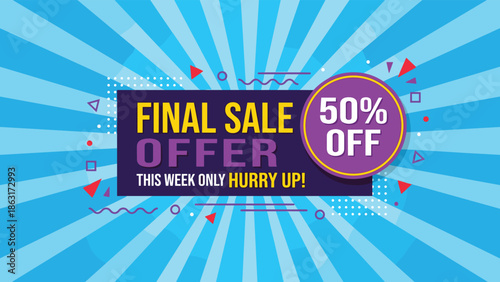 Final sale offer promotional banner design, fifty percent off discount badge, this week only urgency, colorful ecommerce marketing illustration