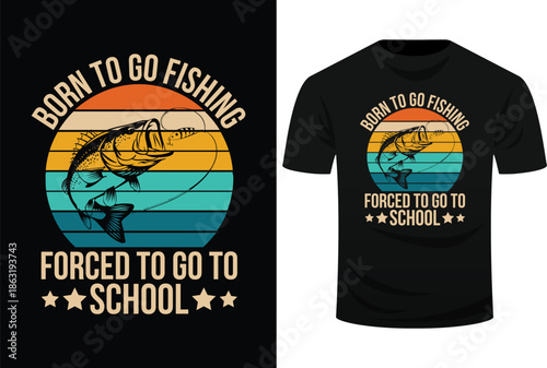 Born To Go Fishing Forced School Funny Fishing Svg Design