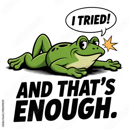 I tried and that's enough cartoon frog saying bubble vector illustration
