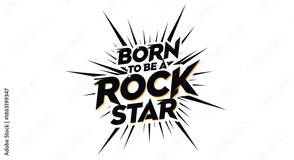 Fototapeta premium Energetic Born to be a Rock Star typographic design with a dynamic starburst explosion effect on a white background.