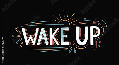 A fun and energetic Wake Up hand-drawn lettering design with a rising sun and colorful decorative lines on black.