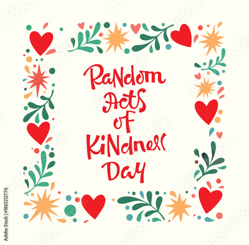 A vibrant illustration celebrating Random Acts of Kindness Day with colorful hearts and floral elements.