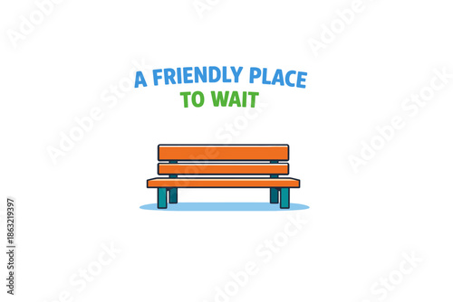Colorful wooden bench with text 'a friendly place to wait'