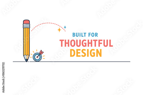 Creative pencil and target graphic with built for thoughtful design message