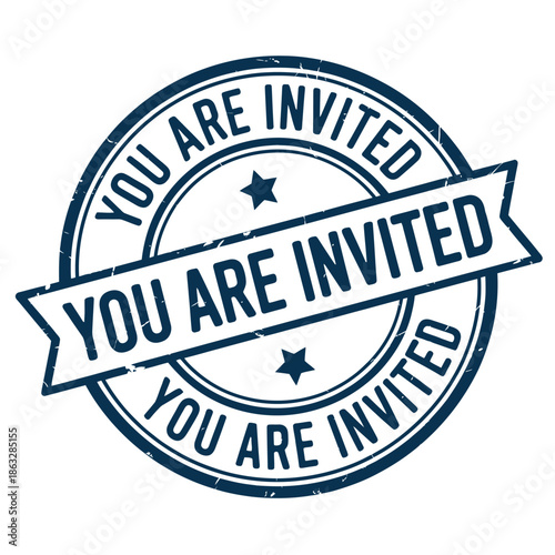 You are invited A circular rubber stamp with a celebratory message