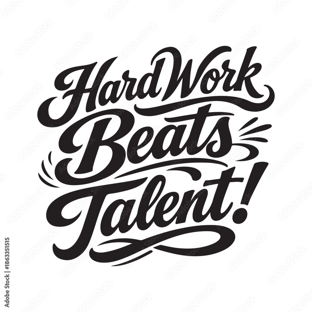 Fototapeta premium Inspirational quote about hard work and talent
