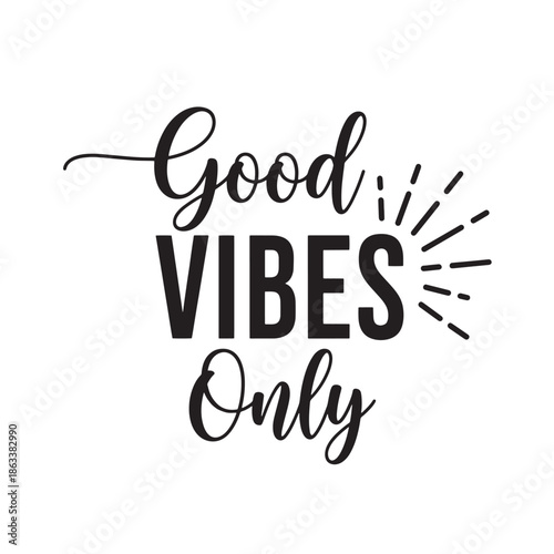 Motivational Typography Design Good Vibes Only Positive Quote Message