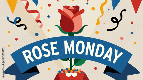 A festive illustration for Rose Monday featuring a red rose, colorful confetti, streamers, and celebratory bunting on a light background.