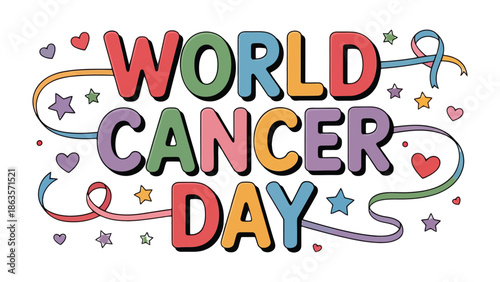 World Cancer Day: A vibrant illustration promoting awareness for World Cancer Day, featuring colorful text with supporting visual elements. 